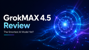 GrokMAX 4.5 Review: Access to the Smartest AI Model Ever Built Grok 4.5?