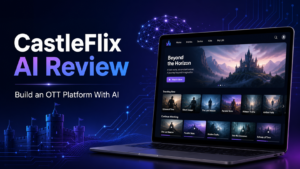 CastleFlix AI Review: Build a Netflix-Style OTT Platform With AI