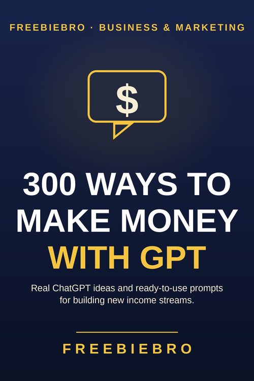 300 Ways to Make Money with GPT